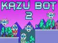 খেলা Kazu Bot 2