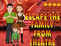 খেলা Escape The Family From Theatre