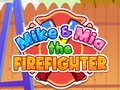 খেলা Mike & Mia The Firefighter