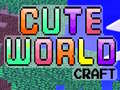 খেলা Cute World Craft