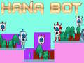 খেলা Hana Bot