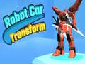 খেলা Robot Car Transform