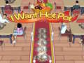 খেলা I Want Hot Pot 
