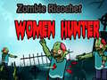 খেলা Zombie Ricochet Women Hunter 