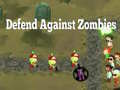 খেলা Defend Against Zombies