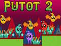 খেলা Putot 2