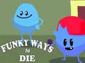খেলা Funky Ways to Die