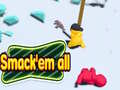 খেলা Smack'em all 
