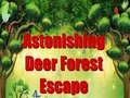 খেলা Astonishing Deer Forest Escape