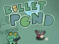খেলা Bullet Pond