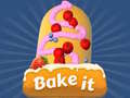 খেলা Bake it 