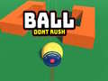 খেলা Ball Dont Rush