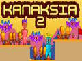 খেলা Kanaksia 2