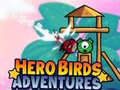 খেলা Hero Birds Adventures