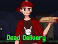 খেলা Dead Delivery