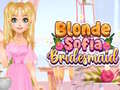 খেলা Blonde Sofia Bridesmaid