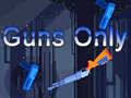 খেলা Guns Only