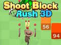 খেলা Shoot Block Rush 3D