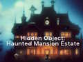খেলা Hidden Object: Haunted Mansion Estate