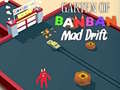 খেলা Garten of BanBan: Mad Drift