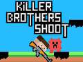খেলা Killer Brothers Shoot