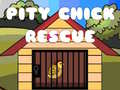 খেলা Pity Chick Rescue