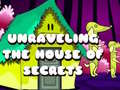 খেলা Unraveling the House of Secrets