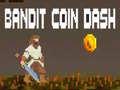 খেলা Bandit Coin Dash