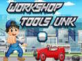 খেলা Workshop Tools Link