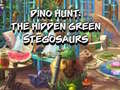 খেলা Dino Hunt: The Hidden Green Stegosaurs