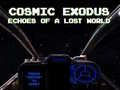 খেলা Cosmic Exodus: Echoes of A Lost World