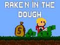 খেলা Rake'n in the Dough