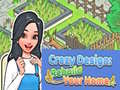 খেলা Crazy Design: Rebuild Your Home