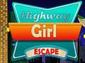 খেলা Highway Girl Escape 
