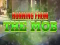 খেলা Running from the Mob