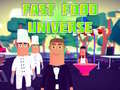 খেলা Fast Food Universe