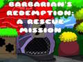 খেলা Barbarians Redemption A Rescue Mission