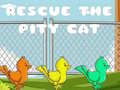 খেলা Rescue The Pity Cat