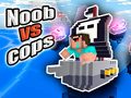 খেলা Noob vs Cops