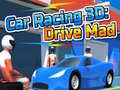 খেলা Car Racing 3D: Drive Mad