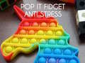 খেলা Pop It Fidget : Anti Stress