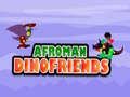 খেলা Afroman Dinofriends