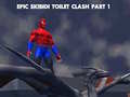 খেলা Epic Skibidi Toilet Clash part 1
