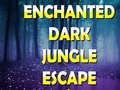 খেলা Enchanted Dark Jungle Escape