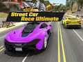 খেলা Street Car Race Ultimate