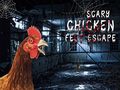 খেলা Scary Chicken Feet Escape