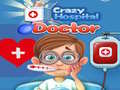 খেলা Crazy Hospital Doctor