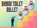 খেলা Skibidi Toilet Bullet