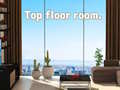 খেলা Top Floor Room
