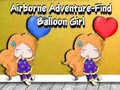 খেলা Airborne Adventure Find Balloon Girl